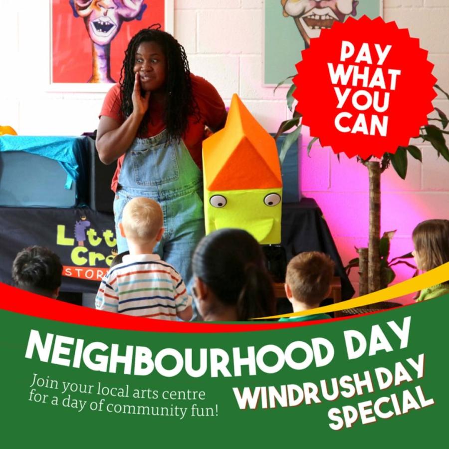 A Black woman performs in a show for kids in front of a group of children. There is a green banner at the bottom with text: “Neighbourhood Day: Windrush Day Special. Join your local arts centre for a day of community fun!” A sticker on the top writes “Pay what you can”